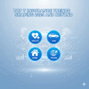 Top 7 Insurance Trends Shaping 2025 and Beyond